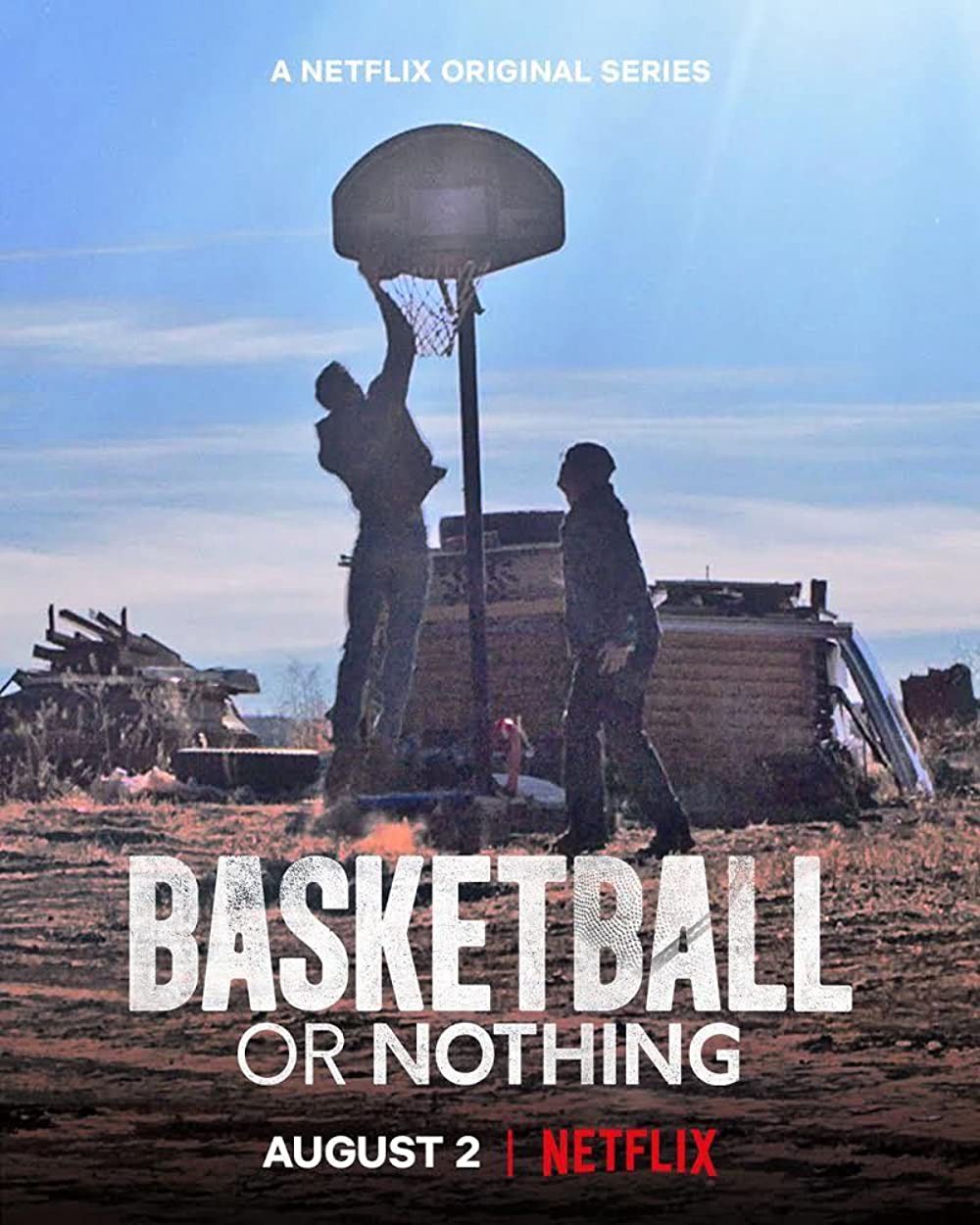Hoặc bóng rổ, hoặc không gì cả (Basketball or Nothing) [2019]